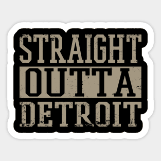 Straight Outta Detroit Sticker